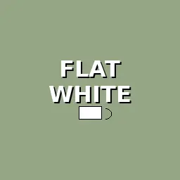 FLAT WHITE